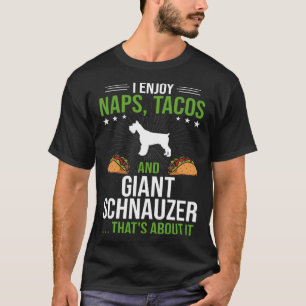 Camiseta Eu gosto de Naps Tacos e Giant Schnauzer Dog