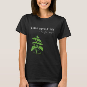 Camiseta Eu gosto de NETTLE TEA e talvez duas pessoas Herba