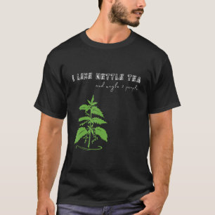 Camiseta Eu gosto de NETTLE TEA e talvez duas pessoas Herba