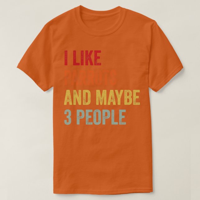 Camiseta Eu Gosto De Papagaios Talvez 3 Pessoas (Frente do Design)