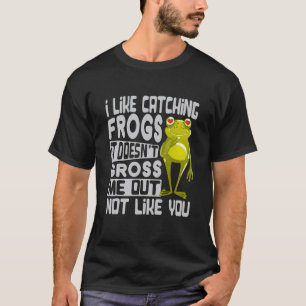 Camiseta Eu Gosto de Pegar Rãs Não Me Deixa Enjoado Não