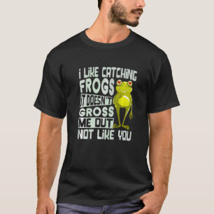 Camiseta Eu Gosto de Pegar Rãs Não Me Deixa Enjoado Não