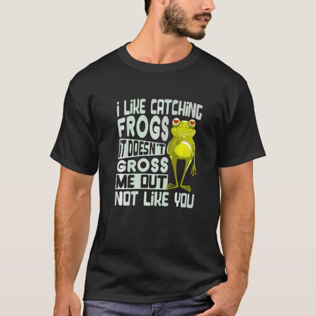 Camiseta Eu Gosto de Pegar Rãs Não Me Deixa Enjoado Não  (Frente)