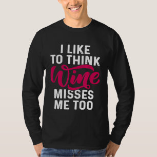 Camiseta Eu Gosto De Pensar Que O Vinho Me Sente Muito Engr