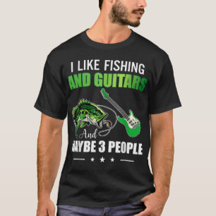 Camiseta Eu gosto de pesca e guitarras e talvez três pessoa