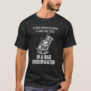 Camiseta Eu gosto de Pessoas como gosto do meu chá em um sa
