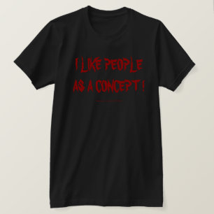 CAMISETA EU GOSTO DE PESSOAS COMO UM CONCEITO !