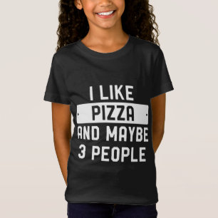 Camiseta Eu Gosto De Pizza E Talvez 3 Pessoas