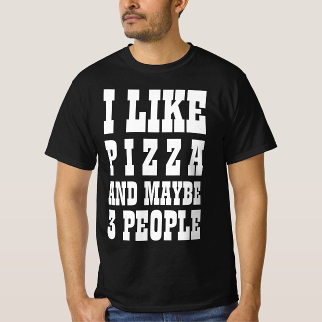 Camiseta Eu Gosto de Pizza e Talvez 3 Pessoas (Frente)
