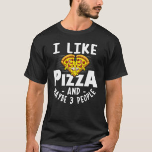 Camiseta Eu Gosto De Pizza E Talvez 3 Pessoas De Pizza Comi