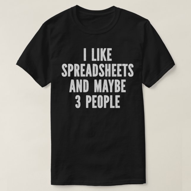 Camiseta Eu Gosto De Planilhas E Talvez 3 Pessoas 1 (Frente do Design)