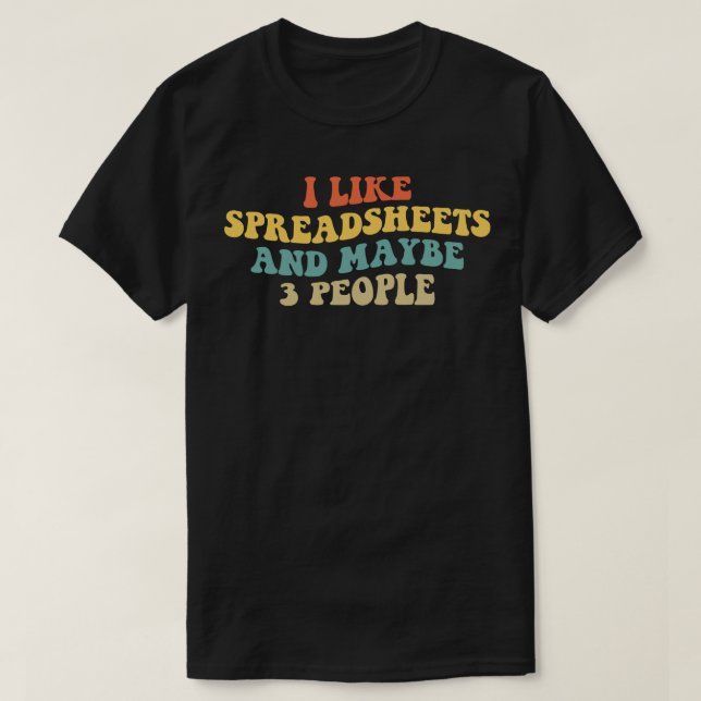 Camiseta Eu Gosto De Planilhas E Talvez De Três Pessoas (Frente do Design)
