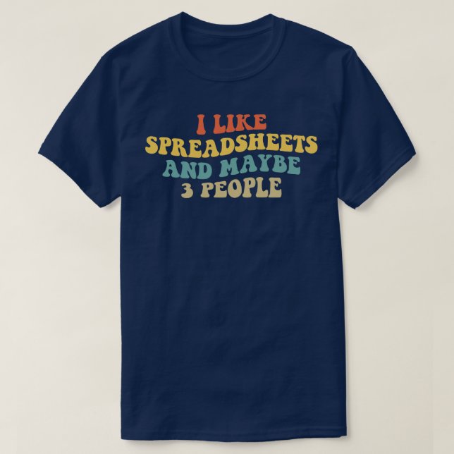 Camiseta Eu Gosto De Planilhas E Talvez De Três Pessoas (Frente do Design)