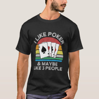 Camiseta Eu Gosto De Poker E Talvez Como 3 Pessoas Que Eu E