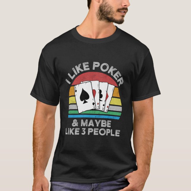 Camiseta Eu Gosto De Poker E Talvez Como 3 Pessoas Que Eu E (Frente)