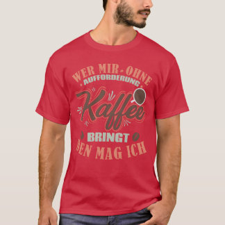 Camiseta Eu gosto de qualquer um que me traz Café sem ser u