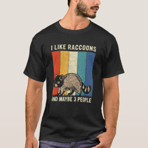 Camiseta Eu Gosto De Raccoons E Talvez 3 Pessoas De Rtro Ra