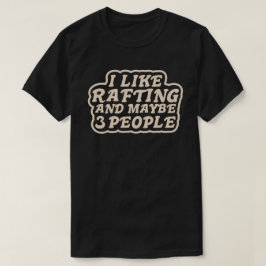 Camiseta Eu Gosto de Rafting e Talvez 3 Pessoas