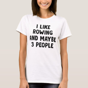 Camiseta Eu Gosto De Remar E Talvez De Três Pessoas