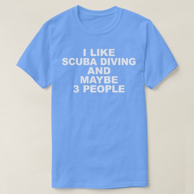 Camiseta Eu Gosto De Scuba Merging E Talvez 3 Pessoas 3 (Frente do Design)
