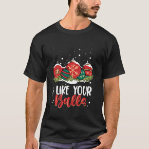 Camiseta Eu Gosto De Seus Bolas Engraçada Piada De Natal