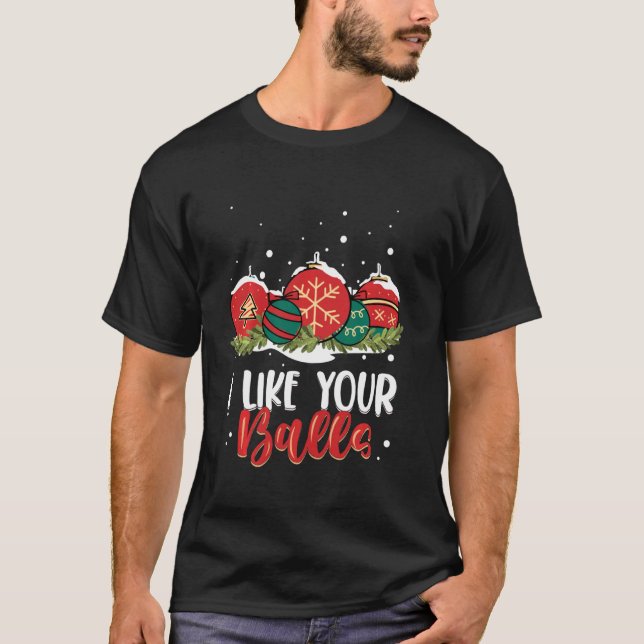 Camiseta Eu Gosto De Seus Bolas Engraçada Piada De Natal (Frente)