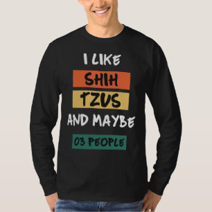 Camiseta Eu Gosto De Shih Tzus E Talvez 30 Pessoas Incrívei