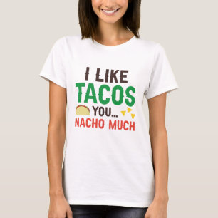 Camiseta Eu Gosto De Tacos Você Nacho Muito