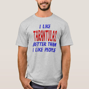 Camiseta Eu gosto de Tarantulas melhores do que eu gosto de