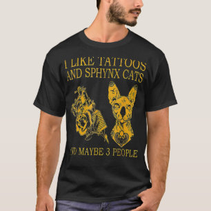 Camiseta Eu Gosto De Tatuagens E Gatos Esfingx E Talvez 3 P