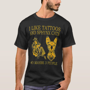 Camiseta Eu Gosto de Tatuagens e Gatos Sphynx e Talvez 3 Pe