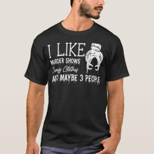 Camiseta Eu Gosto De Testes De Homicídio E Talvez 3 Pessoas