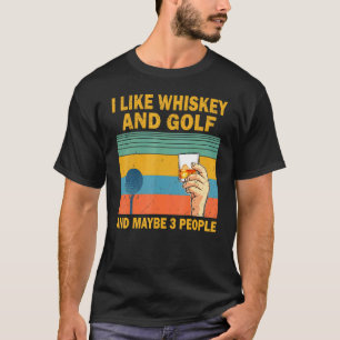 Camiseta Eu Gosto de Uísque e Golfe e Talvez 3 Pessoas Joga