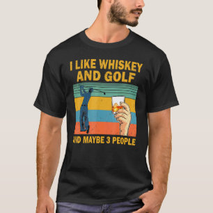 Camiseta Eu Gosto de Uísque e Golfe e Talvez 3 Pessoas Uísq