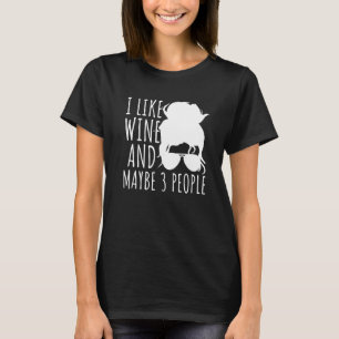 Camiseta Eu Gosto De Vinho E Talvez Três Pessoas Mãe Vinho 