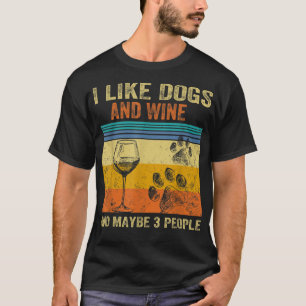 Camiseta Eu Gosto De Vinho Meu Cachorro E Talvez 3 Pessoas
