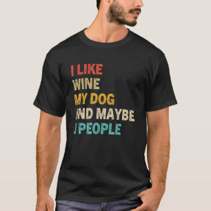 Camiseta Eu Gosto De Vinho Meu Cachorro E Talvez Três Pesso