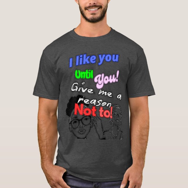 Camiseta Eu Gosto De Você Até | (Frente)