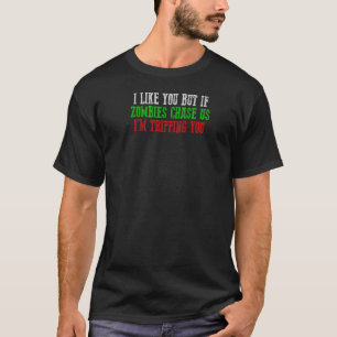CAMISETA EU GOSTO DE VOCÊ, MAS SE ZOMBIES NOS CHAMAR EU EST