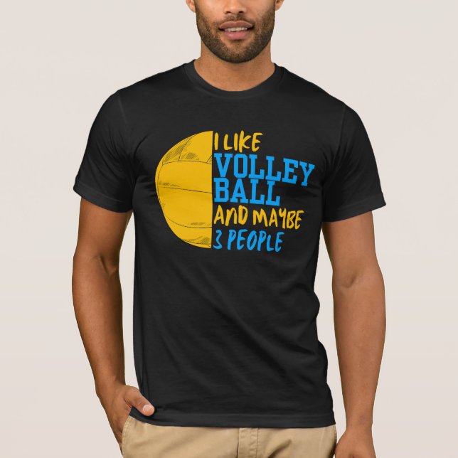 Camiseta Eu Gosto De Voleibol E Talvez De 3 Pessoas (Frente)