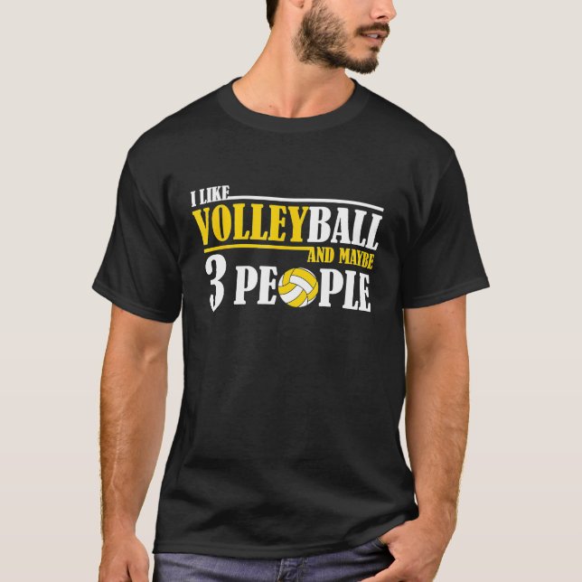 Camiseta Eu Gosto De Voleibol E Talvez De 3 Pessoas (Frente)