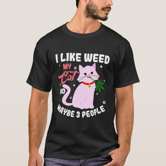 Camiseta Eu Gosto De Weed Meu Gato Engraçado E Talvez 3 Pes (Frente)