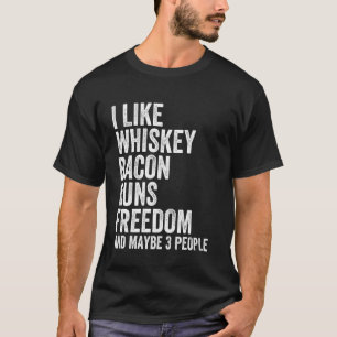 Camiseta Eu Gosto De Whiskey Bacon Liberdade E Talvez 3 Pes