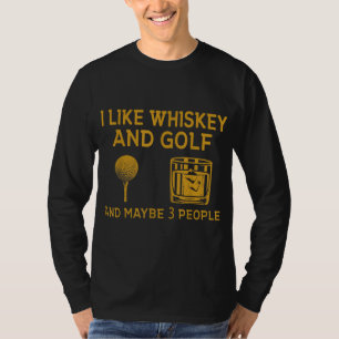 Camiseta Eu gosto de Whiskey e Golf e talvez três Pessoas e