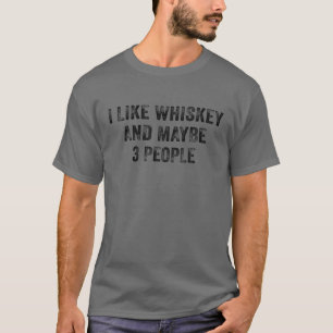 Camiseta Eu Gosto De Whiskey E Talvez 3 Pessoas De Cerveja 