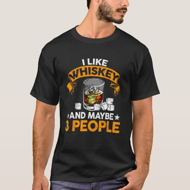 Camiseta Eu gosto de Whiskey e talvez três Pessoas de Whisk (Frente)