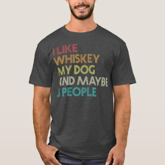 Camiseta Eu Gosto De Whiskey Meu Cachorro E Talvez 3 Pessoa