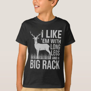 Camiseta Eu Gosto Deles Com Pernas Longas E Caça A Veados D