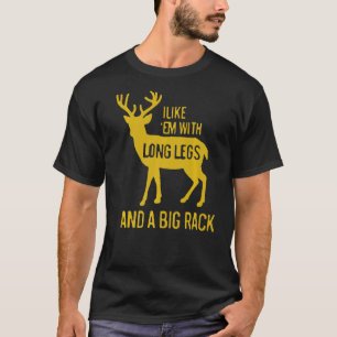 Camiseta Eu Gosto Deles Com Pernas Longas E Caça A Veados D