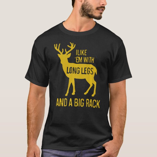 Camiseta Eu Gosto Deles Com Pernas Longas E Caça A Veados D (Frente)